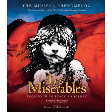 Les Misérables: The Story So Far of the World's Longest Running Musical