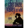 Cherokee: Valley So Wild
