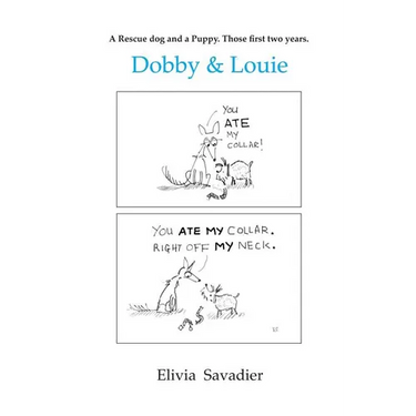 Dobby & Louie: A rescue dog and a puppy. Those first two years.