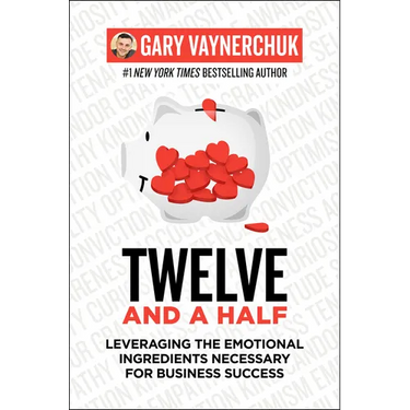 Twelve and a Half: Leveraging the Emotional Ingredients Necessary for Business Success