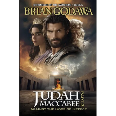 Judah Maccabee - Part 2: Against the Gods of Greece