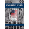 Democracy's Rebirth: The View from Chicago