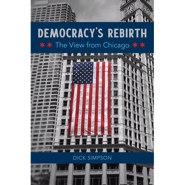 Democracy's Rebirth: The View from Chicago
