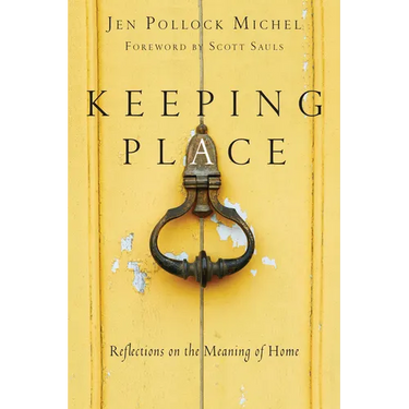 Keeping Place: Reflections on the Meaning of Home