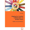 Staging for Creative Collaboration in Design Teams