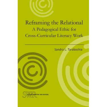 Reframing the Relational: A Pedagogical Ethic for Cross-Curricular Literacy Work
