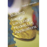 Building Large Language Model(LLM) Applications