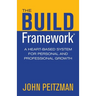 The BUILD Framework: A Heart-Based System for Personal and Professional Growth