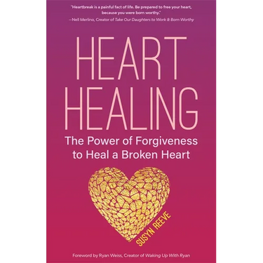 Heart Healing: The Power of Forgiveness to Heal a Broken Heart (Forgiveness Book, for Fans of Chicken Soup for the Soul, How to Heal