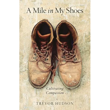 A Mile in My Shoes: Cultivating Compassion