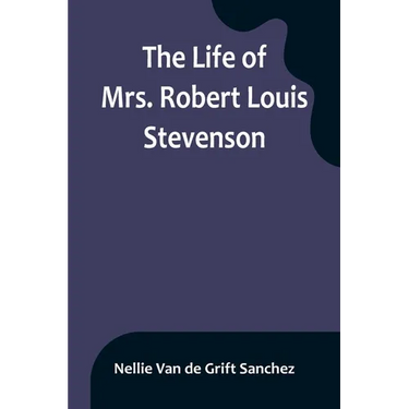 The Life of Mrs. Robert Louis Stevenson