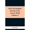 SI-YU-KI Budhist Records of the western World. (Volume I)