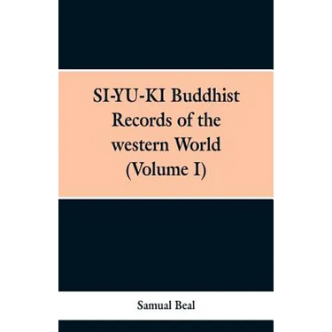 SI-YU-KI Budhist Records of the western World. (Volume I)