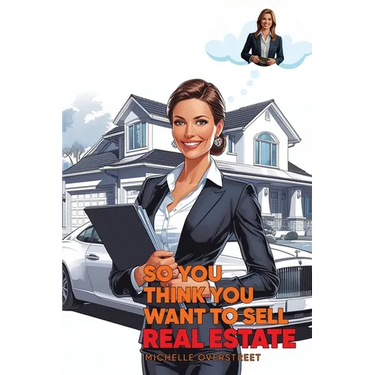 So You Think You Want To Sell Real Estate