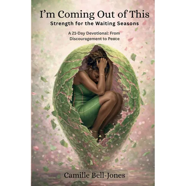 I'm Coming Out of This: Strength for the Waiting Seasons