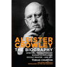 Aleister Crowley: The Biography: Spiritual Revolutionary, Romantic Explorer, Occult Master - And Spy