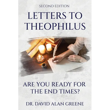 Letters To Theophilus: Are You Ready For The End Times?