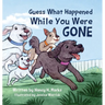 Guess What Happened While You Were Gone