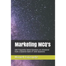 Marketing McQ's: 580 Frequently Asked Questions Are Answered from a Question Bank of 1600 Questions