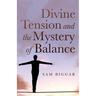 Divine Tension and the Mystery of Balance