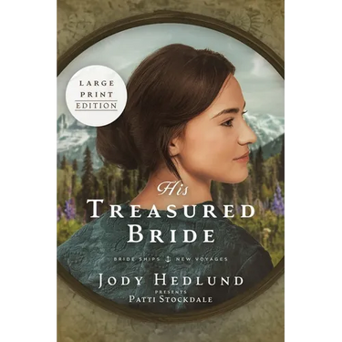 His Treasured Bride: A Bride Ships Novel LARGE PRINT Edition