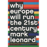 Why Europe Will Run the 21st Century