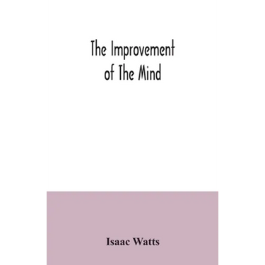 The improvement of the mind