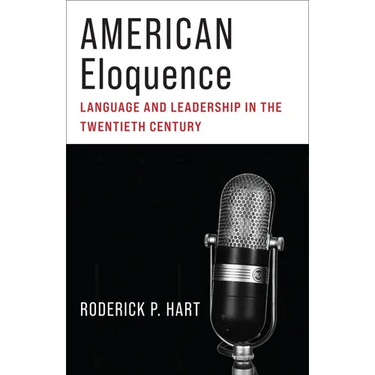 American Eloquence: Language and Leadership in the Twentieth Century