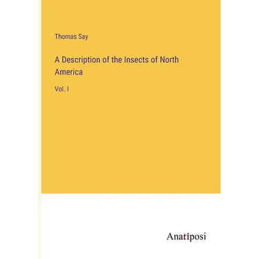 A Description of the Insects of North America: Vol. I