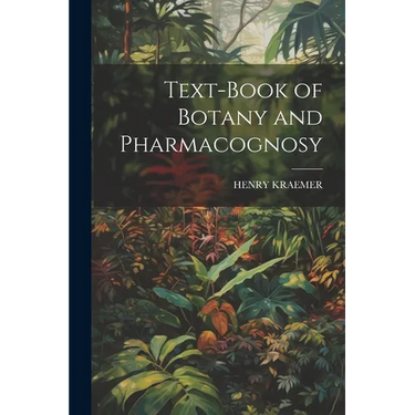 Text-Book of Botany and Pharmacognosy