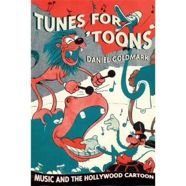 Tunes for 'Toons: Music and the Hollywood Cartoon