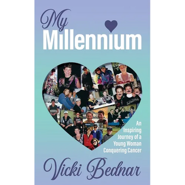 My Millennium: An Inspiring Journey of a Young Woman Conquering Cancer