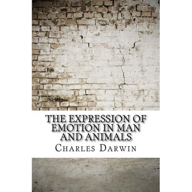The Expression of Emotion in Man and Animals