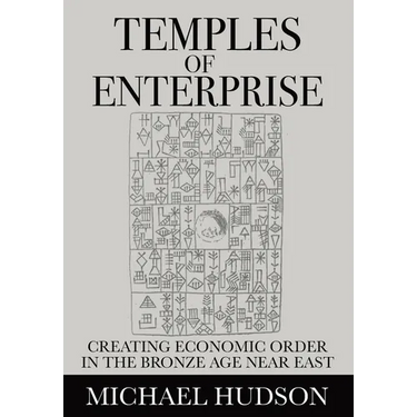 Temples of Enterprise: Creating Economic Order in the Bronze Age Near East