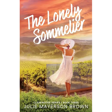The Lonely Sommelier: Book Three in the Clearwater Series