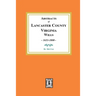 Abstracts of Lancaster County, Virginia Wills, 1653-1800