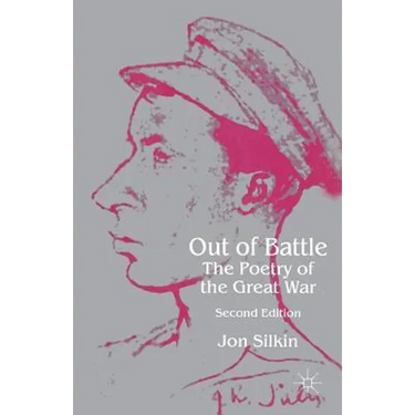 Out of Battle: The Poetry of the Great War