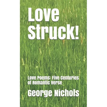Love Struck!: Love Poems: Five Centuries of Romantic Verse
