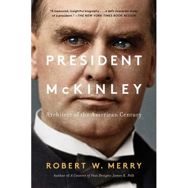 President McKinley: Architect of the American Century