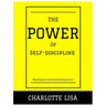 The power of Self-discipline: Mastering your mind and achieving success