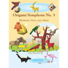Origami Symphony No. 5: Woodwinds, Horns, and a Moose