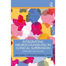 Integrating Neurocounseling in Clinical Supervision: Strategies for Success