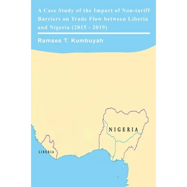 A Case Study of the Impact of Non-tariff Barriers on Trade Flow between Liberia and Nigeria (2015 - 2019)
