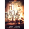 Fully Involved Leadership: Successful Strategies in Leadership from the Firefighter to the Fire Chief