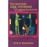 To Sound Like Yourself: Essays on Poetry