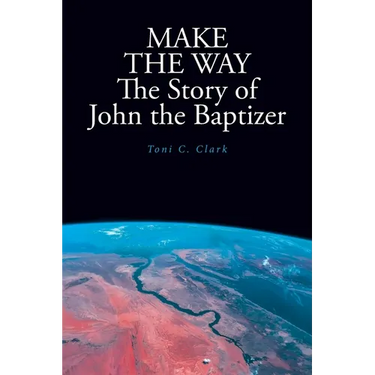 MAKE THE WAY The Story of John the Baptizer