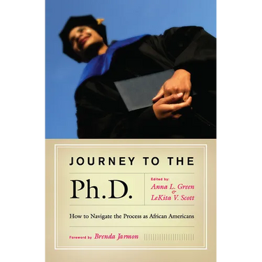 Journey to the PH.D.: How to Navigate the Process as African Americans