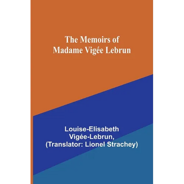 The Memoirs of Madame Vigée Lebrun