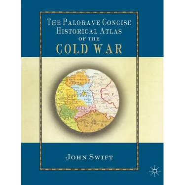 The Palgrave Concise Historical Atlas of the Cold War