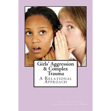 Girls' Aggression & Complex Trauma: Relational Responses